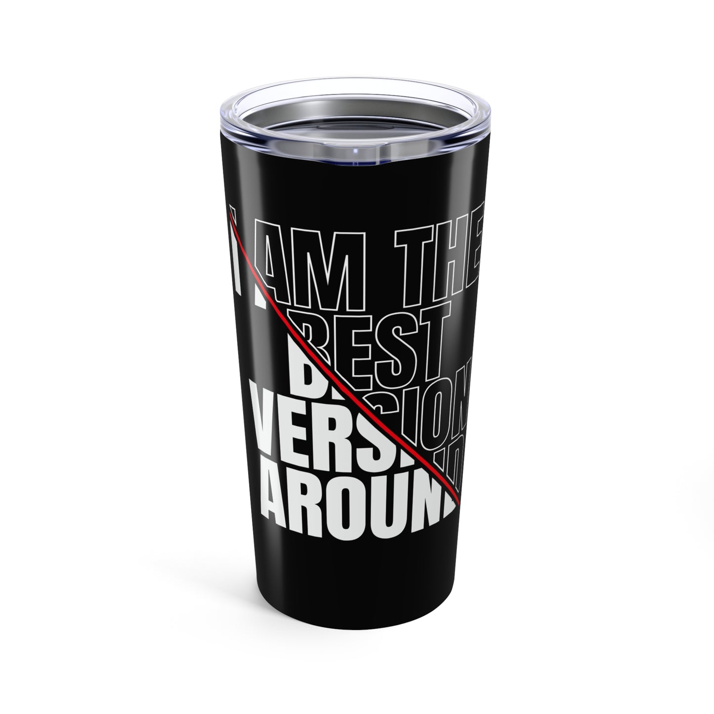 I am the best version around  20oz Tumbler - "Want Result? Take Control" - Inspiring Travel Mug for Personal Growth & Achievement